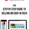 Sam – Step By Step Guide to Selling on eBay In 2024