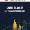 Small Players – Day Trading for Beginners
