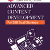 Tommy Walker – Advanced Content Marketing For Series A & B Startups Replay Bundle