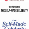 Whitney Uland – The Self-Made Celebrity