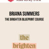 Briana Summers – The Brighten Blueprint Course
