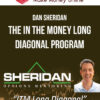 Dan Sheridan – The In The Money Long Diagonal Program