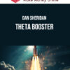 Dan Sheridan – Theta Booster