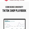 Ecom Degree University – TikTok Shop Playbook