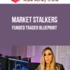 Market Stalkers – Funded Trader Blueprint