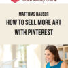 Matthias Hauser – How to sell more art with Pinterest