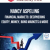 Nancy Aspeling – Financial Markets: Deciphering Equity, Money, Bond Markets & More
