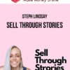 Steph Lindsay – Sell Through Stories