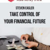 Steven Easler – Take Control of Your Financial Future