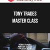 Tony Trades Master Class