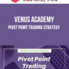 Venus Academy – Pivot Point Trading Strategy