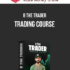 B The Trader – Trading Course
