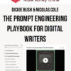 Dickie Bush & Nicolas Cole – The Prompt Engineering Playbook For Digital Writers 