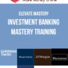 Elevate Mastery – Investment Banking Mastery Training