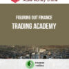 Figuring Out Finance – Trading Academy