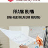 Frank Bunn – Low-Risk Breakout Trading