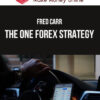 Fred Carr – The ONE FOREX Strategy