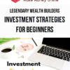 Legendary Wealth Builders – Investment Strategies for Beginners