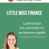Little Miss Finance – Confused to Confident: an Investors Guide