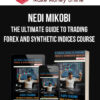 Nedi Mikobi – The Ultimate Guide To Trading Forex and Synthetic Indices Course