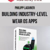 Philipp Lackner – Building Industry-Level Wear OS Apps