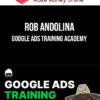 Rob Andolina – Google Ads Training Academy