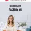 Shannon Lohr – Factory 45