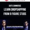 Suits Commerce – Learn Dropshipping from 8 Figure Studs