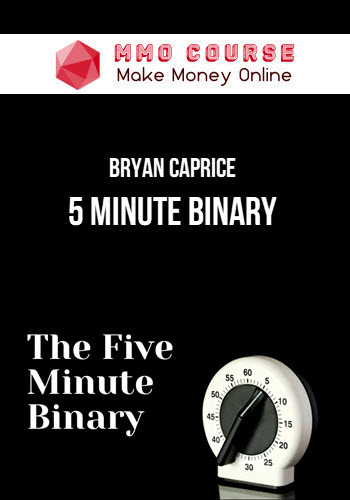 Bryan Caprice – 5 Minute Binary