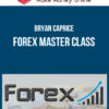 Bryan Caprice – Forex Master Class