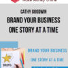 Cathy Goodwin – Brand Your Business One Story At A Time