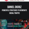 Daniel DiGriz – Powerful Strategies to Generate Social Traffic