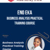 Eno Eka – Business Analysis Practical Training Course