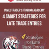 JamesTrader's Trading Academy – 4 Smart Strategies for Late Trade Entries