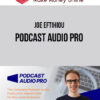 Joe Eftihiou – Podcast Audio Pro