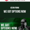 Kevin Frink – We Got Options Now 2 Kevin Frink – We Got Options Now