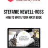 Stefanie Newell-Ross – How To Write Your First Book