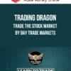 Trading Dragon – Trade the Stock Market by Day Trade Markets