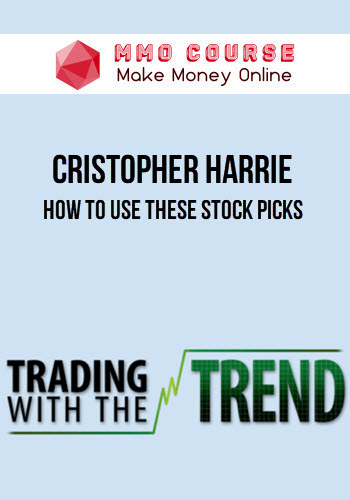 Cristopher Harrie – How To Use These Stock Picks