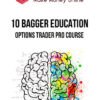 10 Bagger Education – Options Trader Pro Course