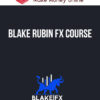 Blake Rubin FX Course