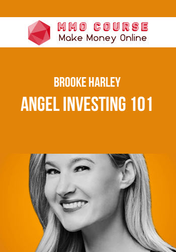 Brooke Harley – Angel Investing 101