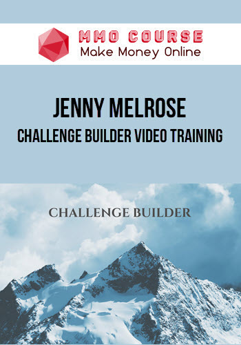 Jenny Melrose – Challenge Builder Video Training