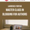 Laurence O’Bryan – Master Class In Blogging For Authors