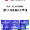 Mark Lack, Josh Gavin – Offer Publisher Path