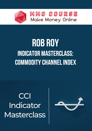 Rob Roy – Indicator Masterclass: Commodity Channel Index
