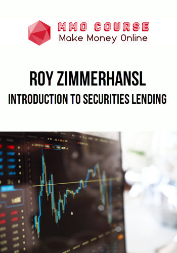 Roy Zimmerhansl – Introduction to Securities Lending