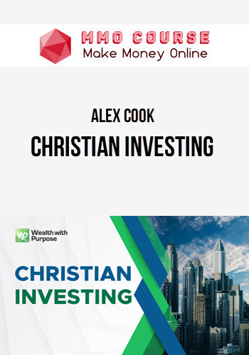 Alex Cook – Christian Investing
