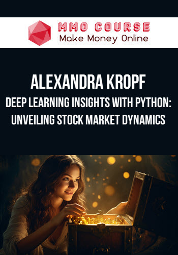 Alexandra Kropf – Deep Learning Insights with Python: Unveiling Stock Market Dynamics