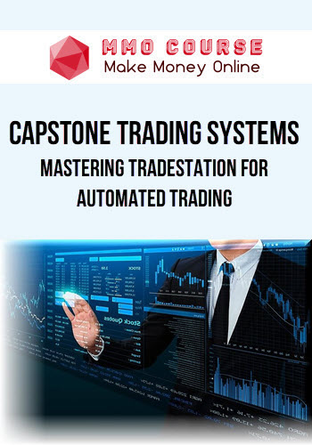 Capstone Trading Systems – Mastering Tradestation for Automated Trading